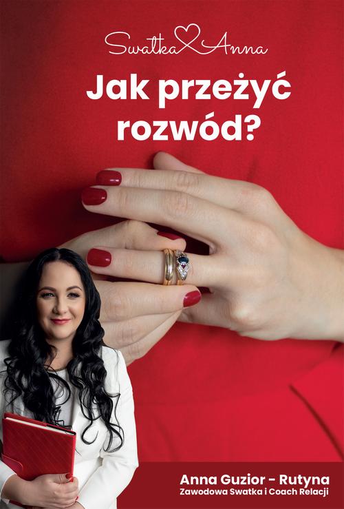Tytuł: Jak przeżyć rozwód?
Autor: Anna Guzior-Rutyna
Wydawnictwo: Wydawnictwo e-bookowo
Formaty: PDF