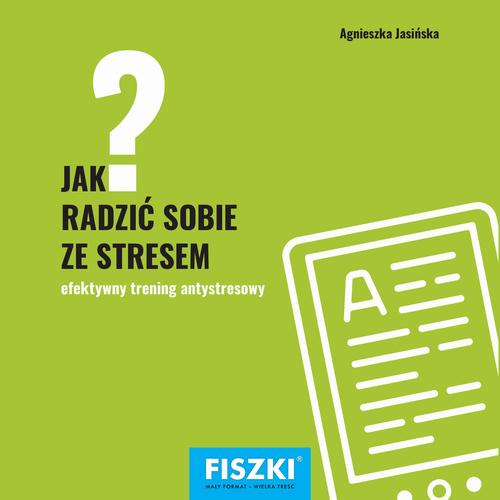 Tytuł: Jak radzić sobie ze stresem?
Autor: Agnieszka Jasińska
Wydawnictwo: Cztery Głowy
Formaty: PDF