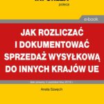 Jak rozliczać i dokumentować sprzedaż wysyłkową do innych krajów UE — okładka e-booka