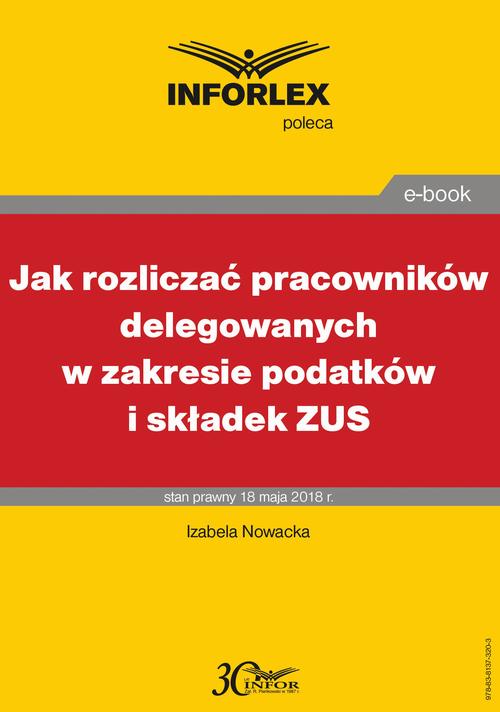 Tytuł: Jak rozliczać pracowników delegowanych w zakresie podatków i składek
Autor: Izabela Nowacka
Wydawnictwo: Infor
Formaty: PDF