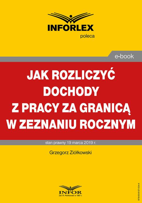 Tytuł: Jak rozliczyć dochody z pracy za granicą w zeznaniu rocznym
Autor: Grzegorz Ziółkowski
Wydawnictwo: Infor
Formaty: PDF
