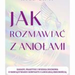 Tytuł: Jak rozmawiać z aniołami
Autor: Kyle Gray
Wydawnictwo: Studio Astropsychologii
Formaty: PDF, EPUB, MOBI