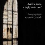 Tytuł: „Jak rzeka światła w drugiej światła rzece”. Mistyczne tony twórczości Juliusza Słowackiego i Karola Wojtyły – Jana Pawła II
Autor: Klaudia Jeznach
Wydawnictwo: Pewne Wydawnictwo
Formaty: PDF