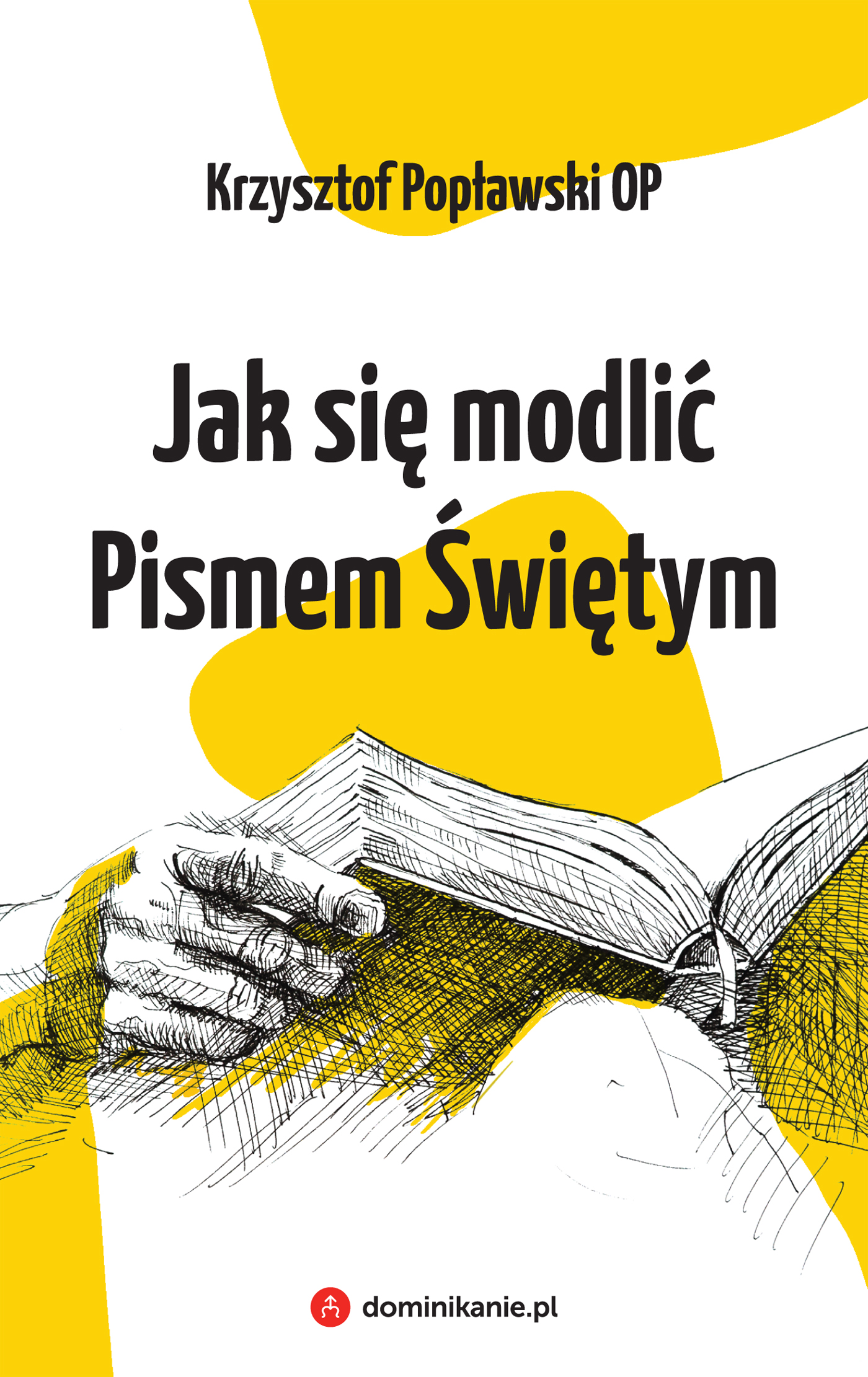 Tytuł: Jak się modlić Pismem Świętym
Autor: Krzysztof Popławski OP
Wydawnictwo: W drodze
Formaty: EPUB, PDF, MOBI