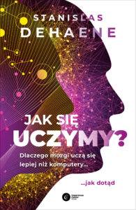 Jak się uczymy?. Dlaczego mózgi uczą się lepiej niż komputery... jak dotąd — okładka e-booka