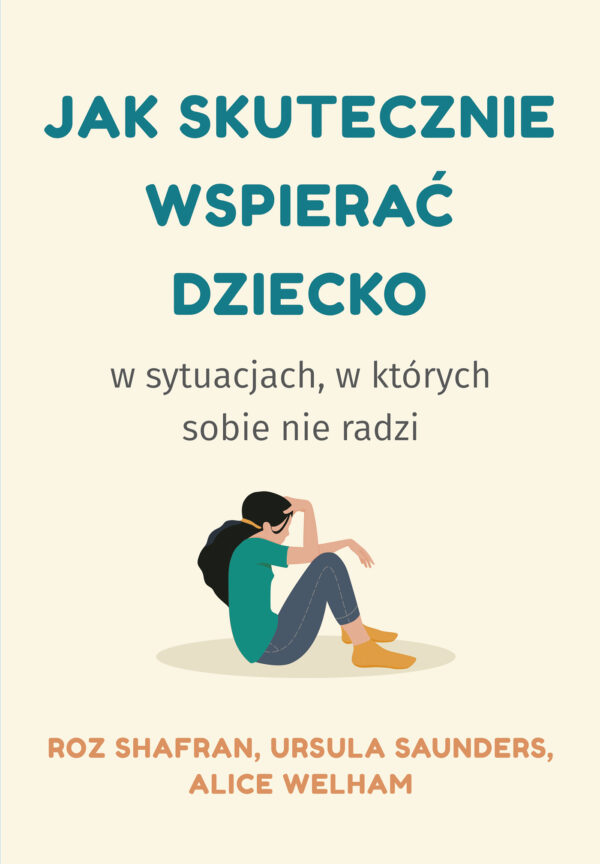Jak skutecznie wspierać dziecko w sytuacjach, w których sobie nie radzi — okładka