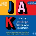Tytuł: Jak stać się szczęśliwym mężczyzną
Autor: Justin Baldoni
Wydawnictwo: Laurum
Formaty: MP3