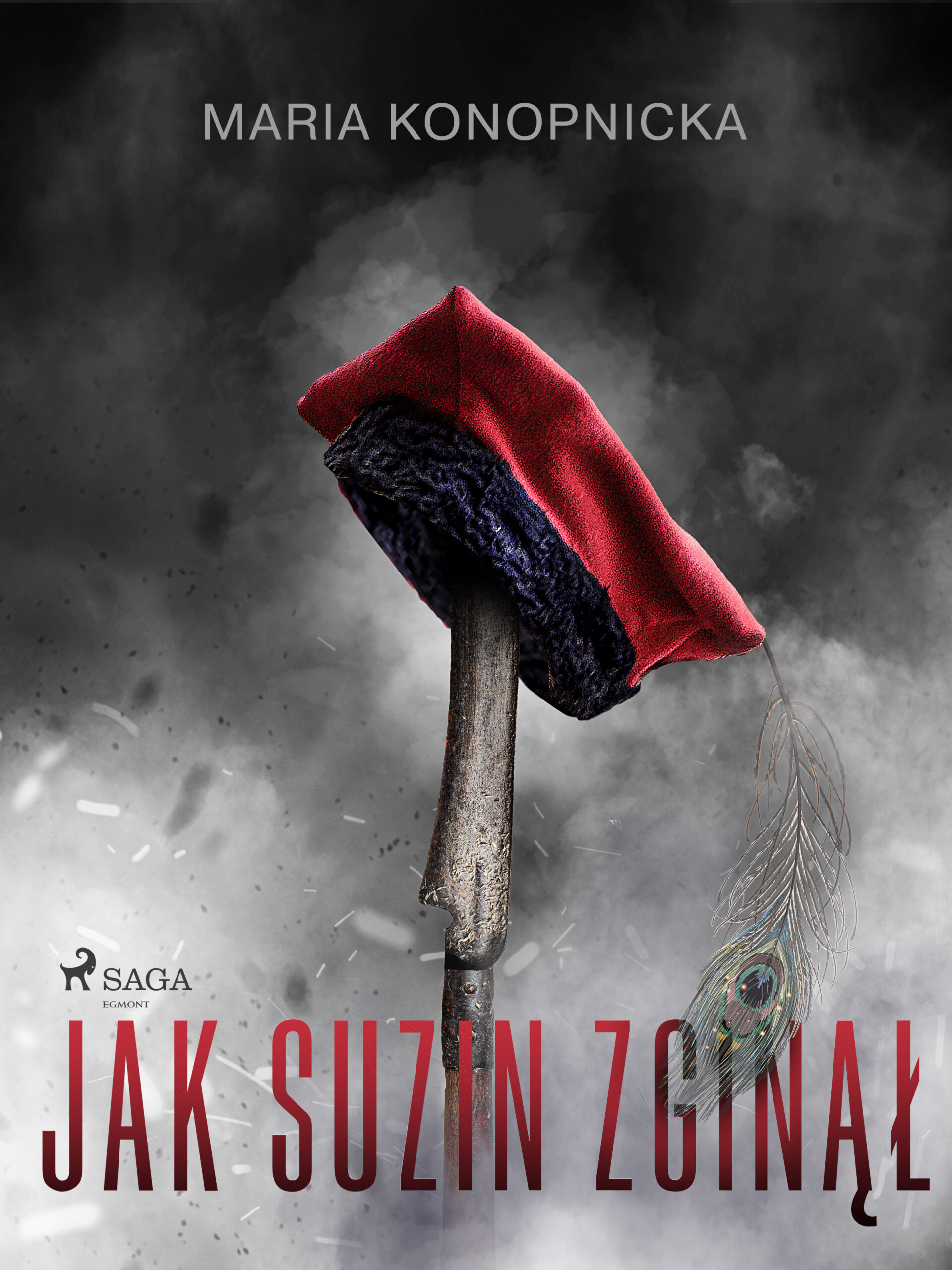 Tytuł: Jak Suzin zginął
Autor: Maria Konopnicka
Wydawnictwo: SAGA Egmont
Formaty: EPUB, MOBI