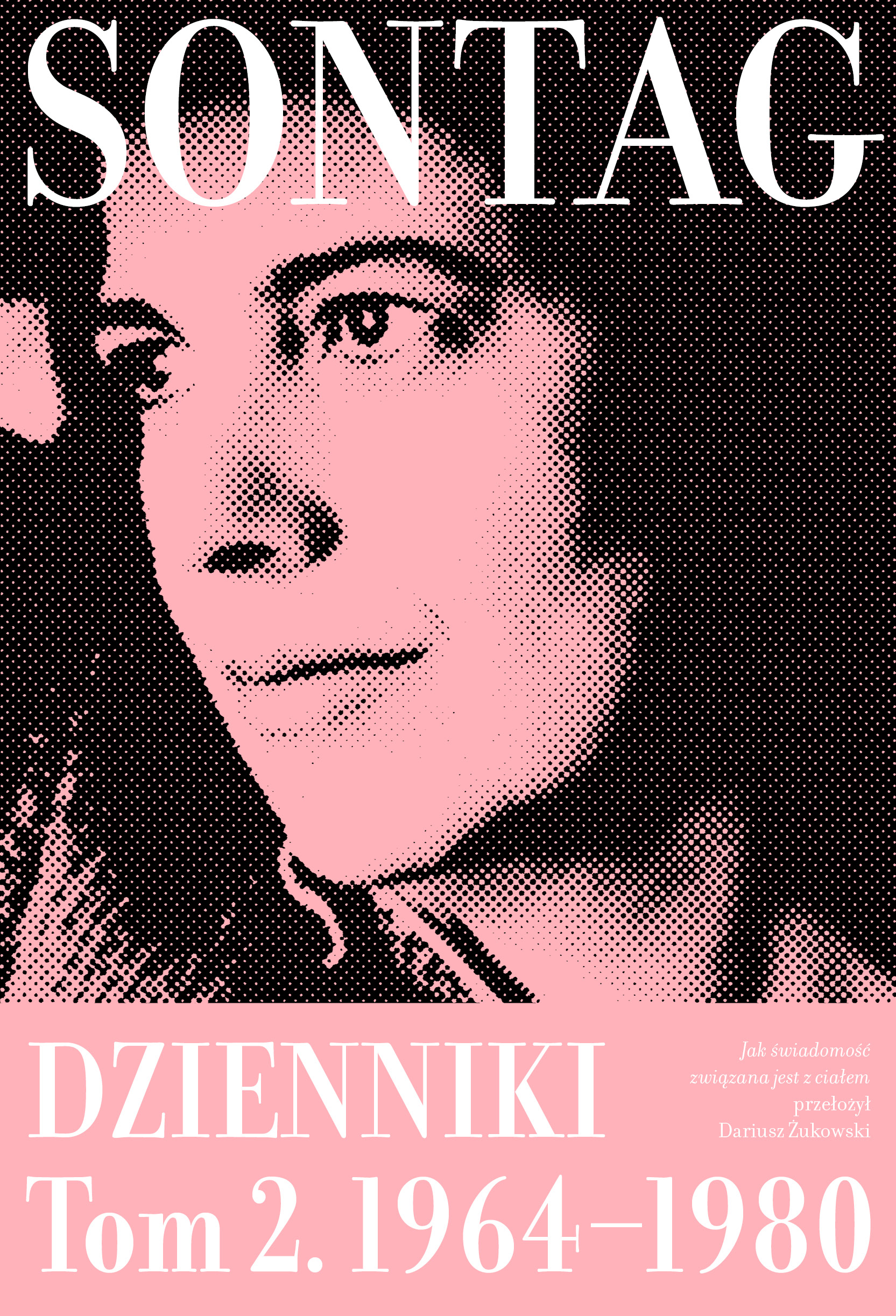 Tytuł: Jak świadomość związana jest z ciałem. Dzienniki, tom 2, 1964–1980
Autor: Susan Sontag
Wydawnictwo: Karakter
Formaty: EPUB, MOBI
