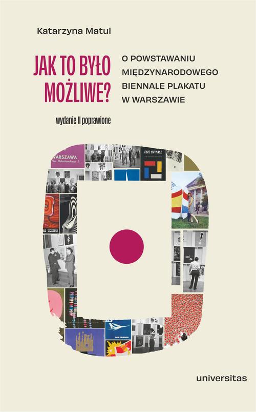 Jak to było możliwe? O powstawaniu Międzynarodowego Biennale Plakatu w Warszawie (wyd. 2 popr.) — okładka e-booka