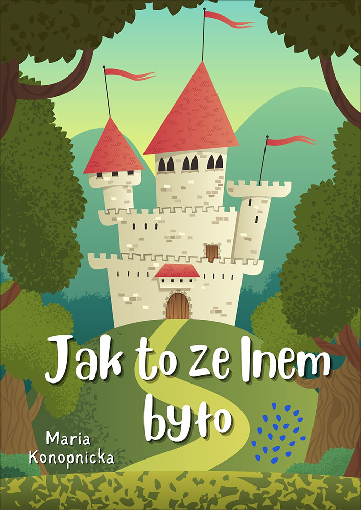 Tytuł: Jak to ze lnem było
Autor: Maria Konopnicka
Wydawnictwo: Miasto Książek
Formaty: EPUB, PDF, MOBI