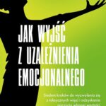 Jak wyjść z uzależnienia emocjonalnego — okładka e-booka