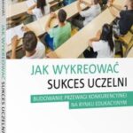 Jak wykreować sukces uczelni — okładka e-booka
