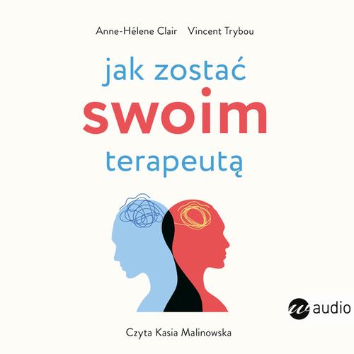 Jak zostać swoim terapeutą. Teoria i praktyka panowania nad mózgiem i emocjami — okładka audiobooka