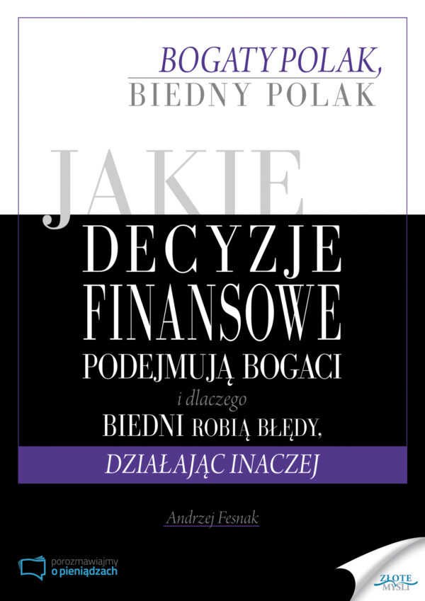 Jakie decyzje finansowe podejmują bogaci i dlaczego biedni robią błędy, działając inaczej — okładka