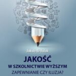 Tytuł: JAKOŚĆ W SZKOLNICTWIE WYŻSZYM Zapewnienie czy iluzja?
Autor: Jakub Brdulak
Wydawnictwo: Szkoła Główna Handlowa
Formaty: PDF