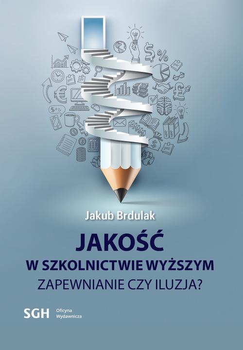Tytuł: JAKOŚĆ W SZKOLNICTWIE WYŻSZYM Zapewnienie czy iluzja?
Autor: Jakub Brdulak
Wydawnictwo: Szkoła Główna Handlowa
Formaty: PDF