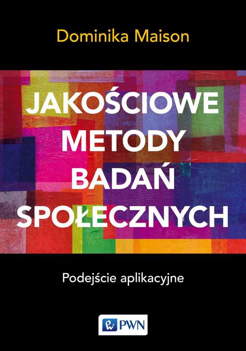 Jakościowe metody badań społecznych. Podejście aplikacyjne — okładka