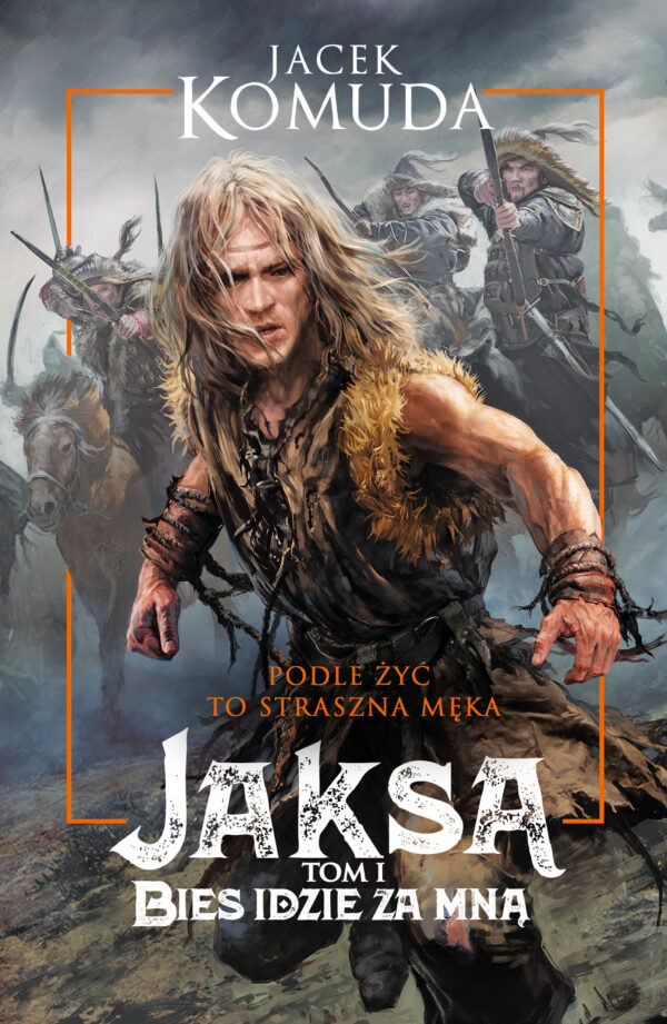 Tytuł: Jaksa. Bies idzie za mną. Tom 1
Autor: Jacek Komuda
Wydawnictwo: Fabryka Słów
Formaty: EPUB, MOBI