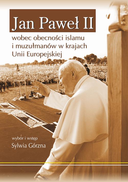 Tytuł: Jan Paweł II wobec obecności islamu i muzułmanów w krajach Unii Europejskiej
Autor: Sylwia Górzna
Wydawnictwo: Uniwersytet Pomorski w Słupsku
Formaty: PDF