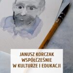 Janusz Korczak współcześnie w kulturze i edukacji — okładka e-booka