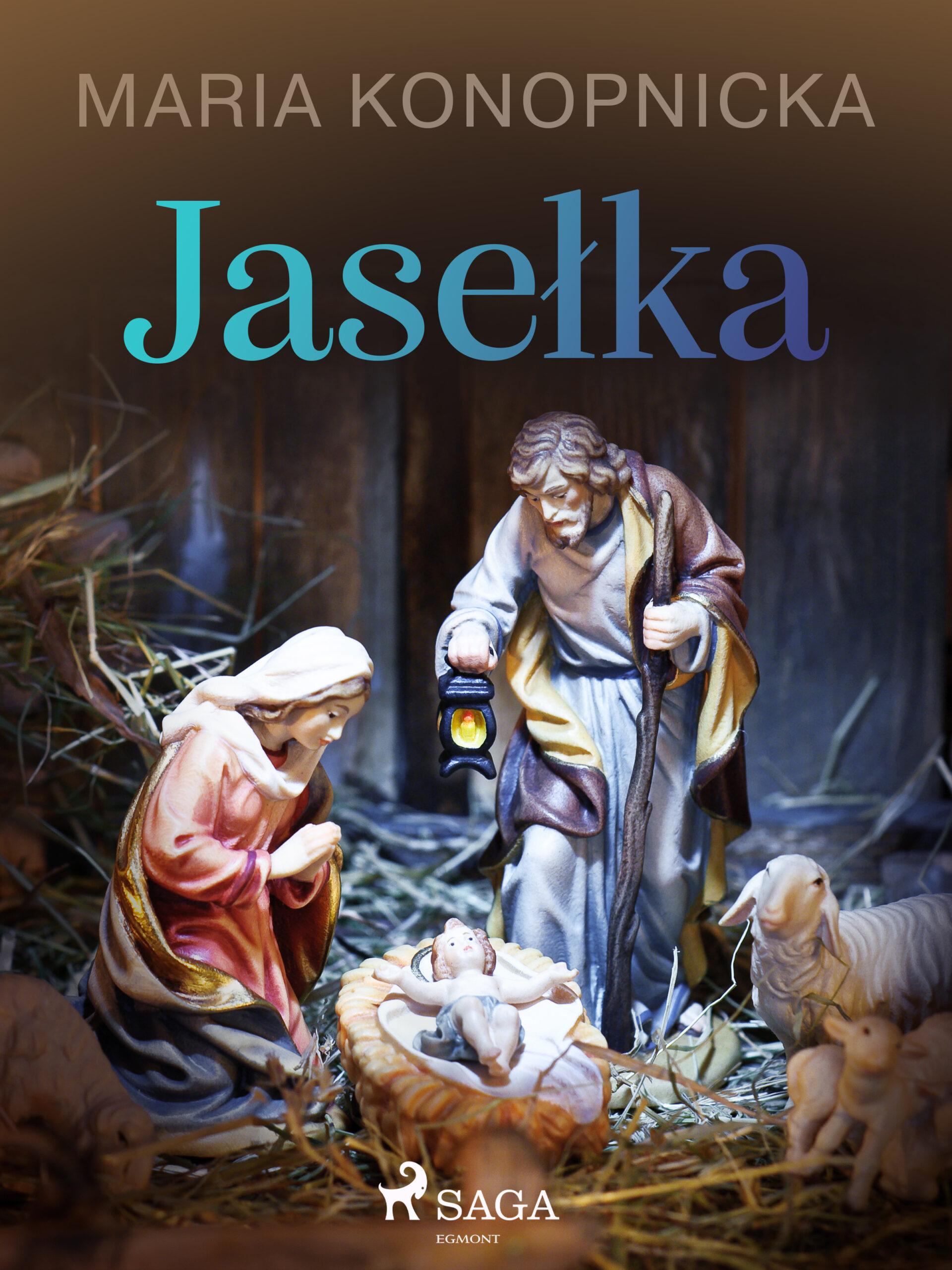 Tytuł: Jasełka
Autor: Maria Konopnicka
Wydawnictwo: SAGA Egmont
Formaty: EPUB, MOBI