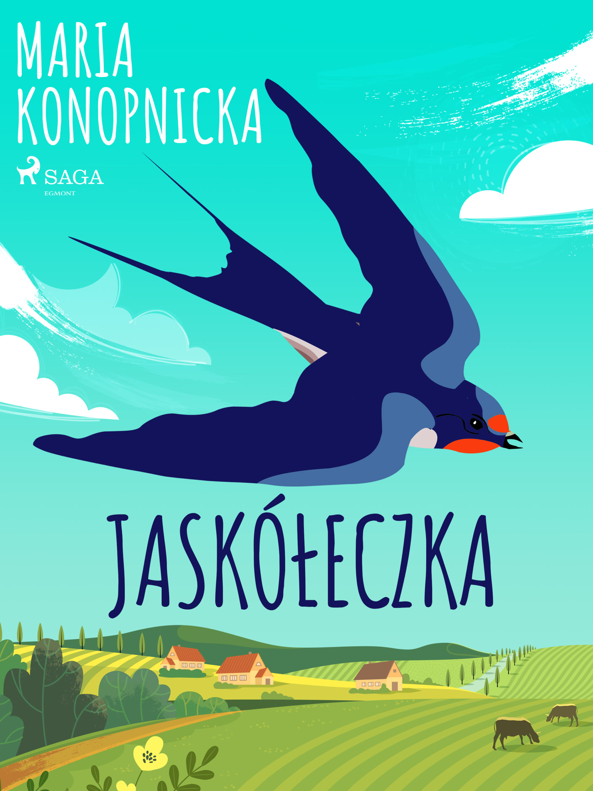 Tytuł: Jaskółeczka
Autor: Maria Konopnicka
Wydawnictwo: SAGA Egmont
Formaty: EPUB, MOBI