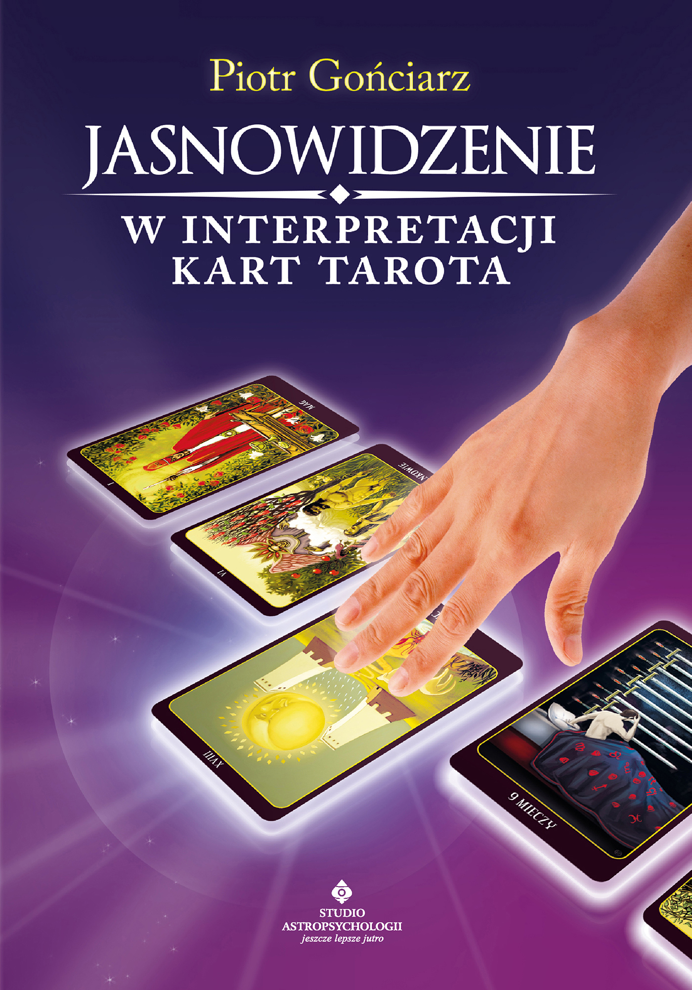 Tytuł: Jasnowidzenie w interpretacji kart Tarota
Autor: Piotr Gońciarz
Wydawnictwo: Studio Astropsychologii
Formaty: EPUB, MOBI