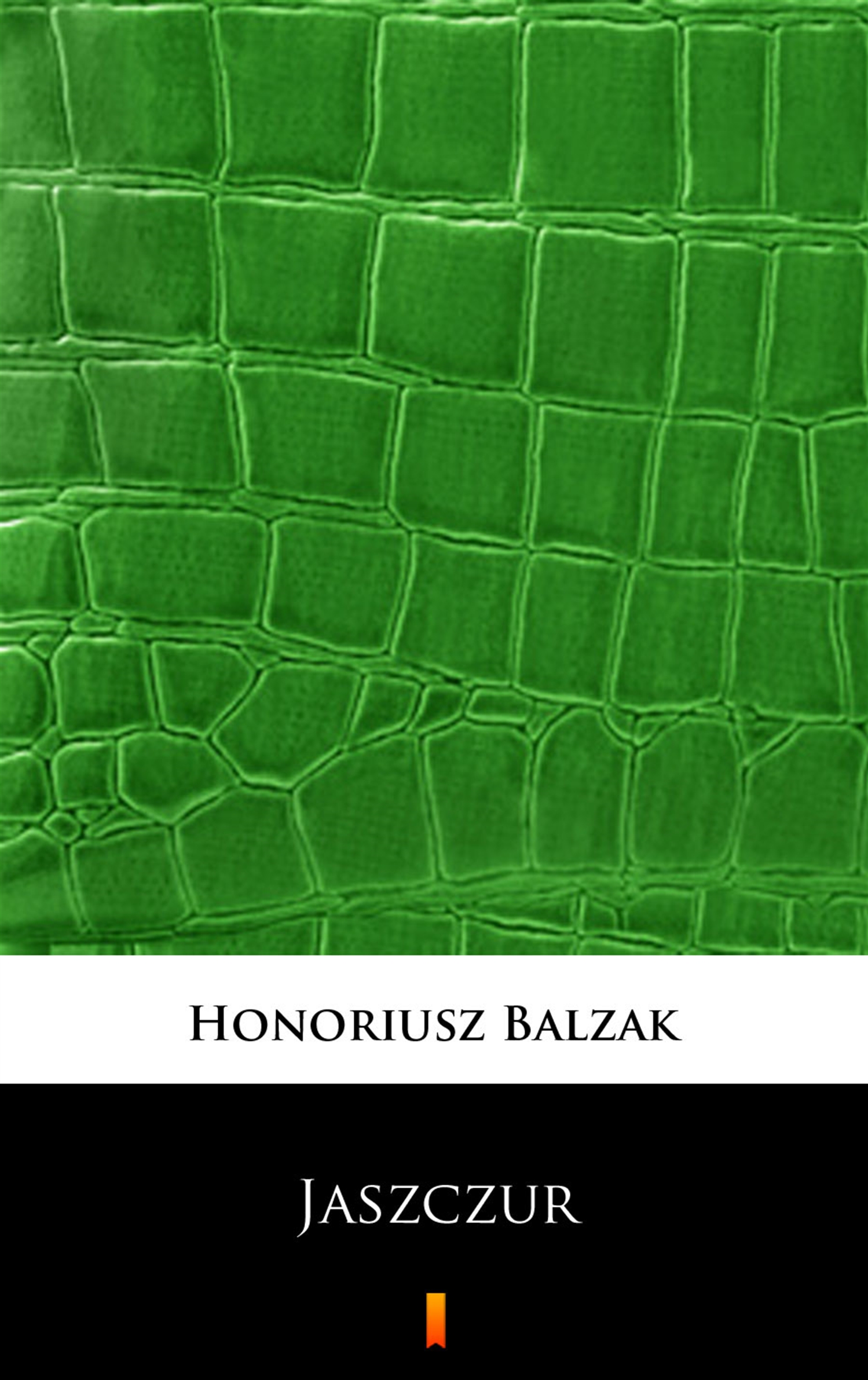 Tytuł: Jaszczur
Autor: Honoriusz Balzak
Wydawnictwo: KtoCzyta.pl
Formaty: EPUB, MOBI