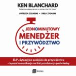 Tytuł: Jednominutowy Menedżer i przywództwo
Autor: Ken Blanchard, Patricia Zigarmi, Drea Zigarmi
Wydawnictwo: MT Biznes
Formaty: MP3