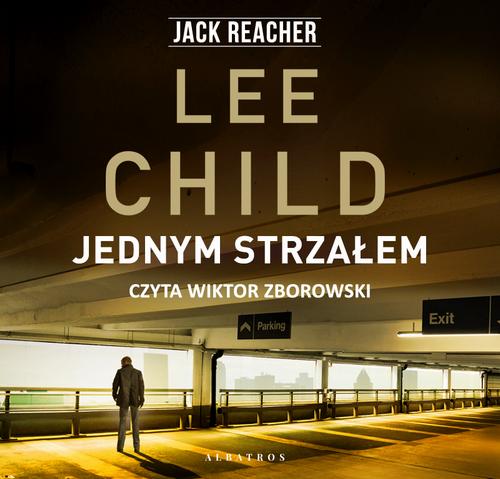 Tytuł: Jednym strzałem
Autor: Lee Child
Wydawnictwo: Albatros
Formaty: MP3