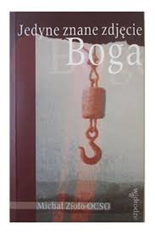 Tytuł: Jedyne znane zdjęcie Boga
Autor: Michał Zioło OCSO
Wydawnictwo: W drodze
Formaty: EPUB, MOBI