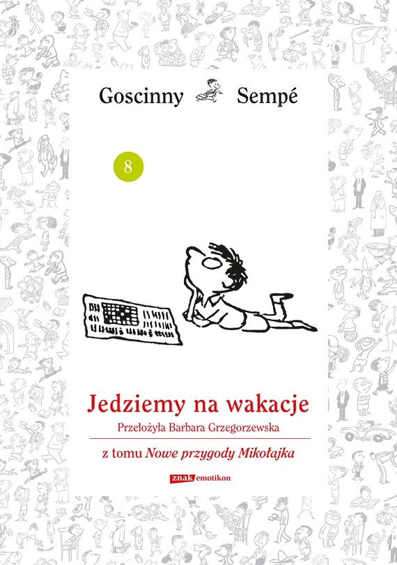 Tytuł: Jedziemy na wakacje z tomu Nowe przygody Mikołajka. Minibook
Autor: René Goscinny, Jean-Jacques Sempé
Wydawnictwo: Emotikon
Formaty: EPUB, MOBI