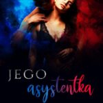 Tytuł: Jego asystentka
Autor: A.E. Murphy
Wydawnictwo: NieZwykłe
Formaty: EPUB, MOBI, PDF