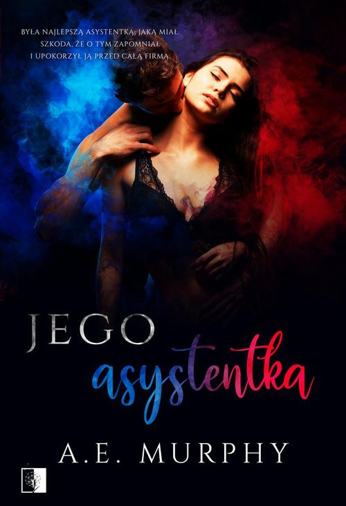 Tytuł: Jego asystentka
Autor: A.E. Murphy
Wydawnictwo: NieZwykłe
Formaty: EPUB, MOBI, PDF