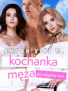 Jej wilgotne lato: kochanka męża – opowiadanie erotyczne — okładka e-booka