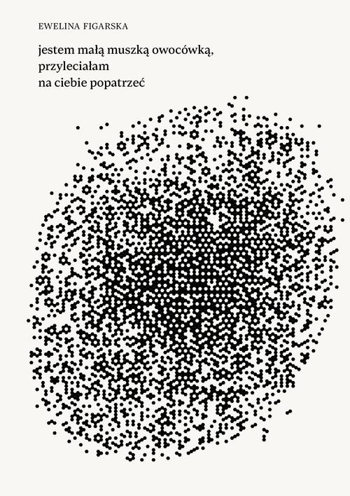 Tytuł: jestem małą muszką owocówką, przyleciałam na ciebie popatrzeć
Autor: Ewelina Figarska
Wydawnictwo: Słowo/Obraz Terytoria
Formaty: EPUB, MOBI