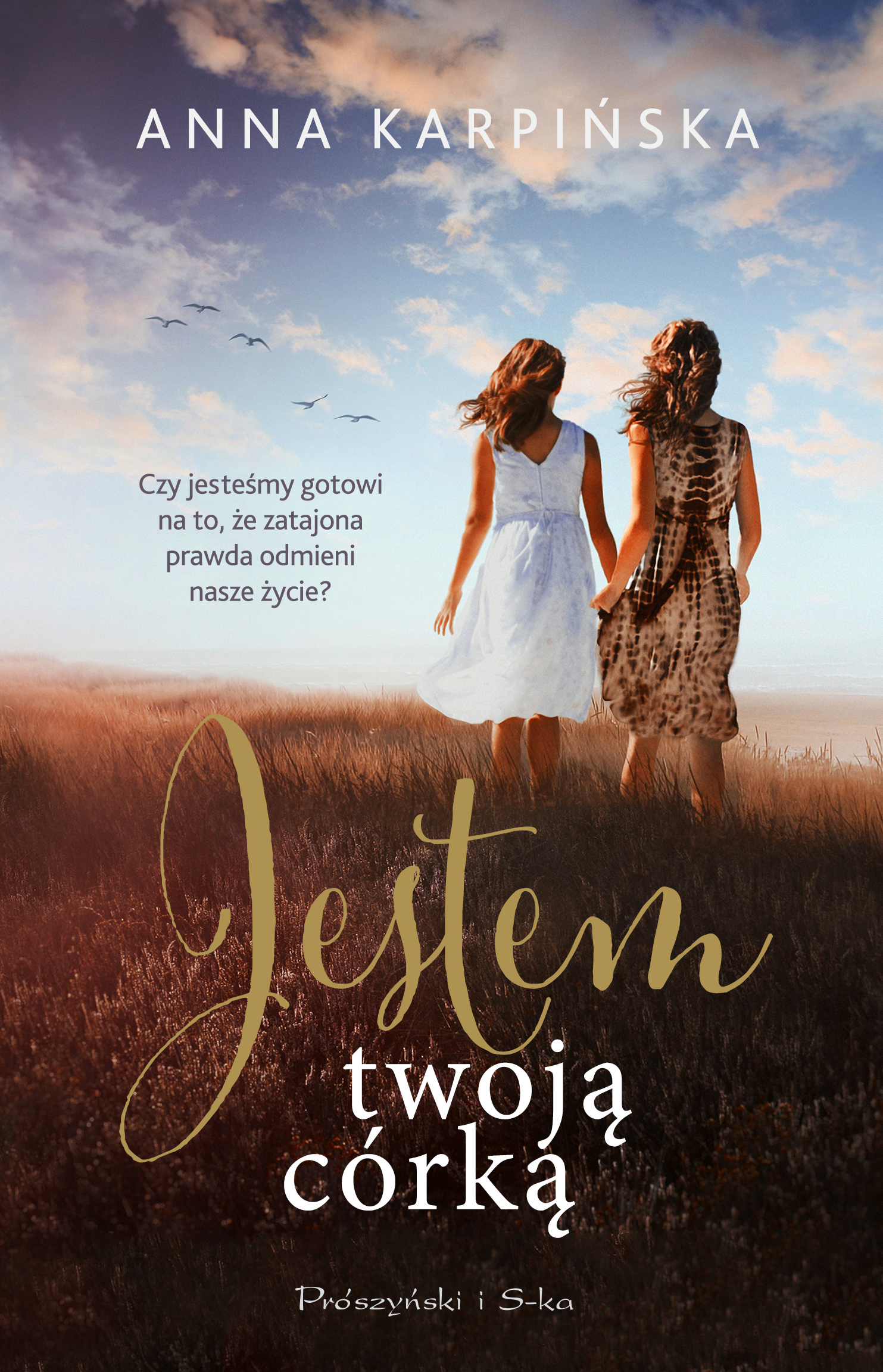 Tytuł: Jestem twoją córką
Autor: Anna Karpińska
Wydawnictwo: Prószyński Media
Formaty: EPUB, MOBI