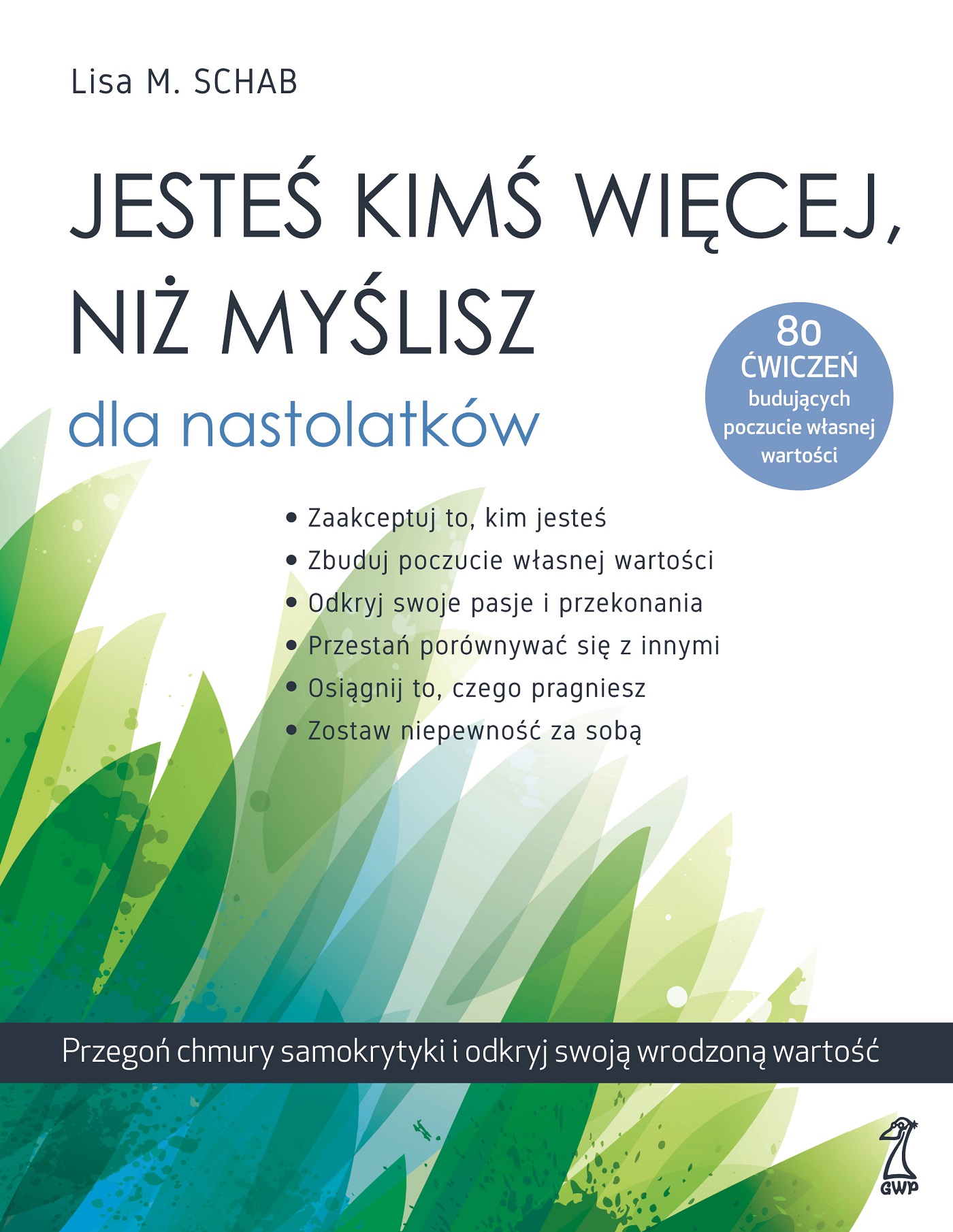 Tytuł: Jesteś kimś więcej, niż myślisz dla nastolatków. Przegoń chmury samokrytyki i odkryj swoją wrodzoną wartość
Autor: Lisa M. Schab
Wydawnictwo: GWP Gdańskie Wydawnictwo Psychologiczne
Formaty: EPUB, MOBI