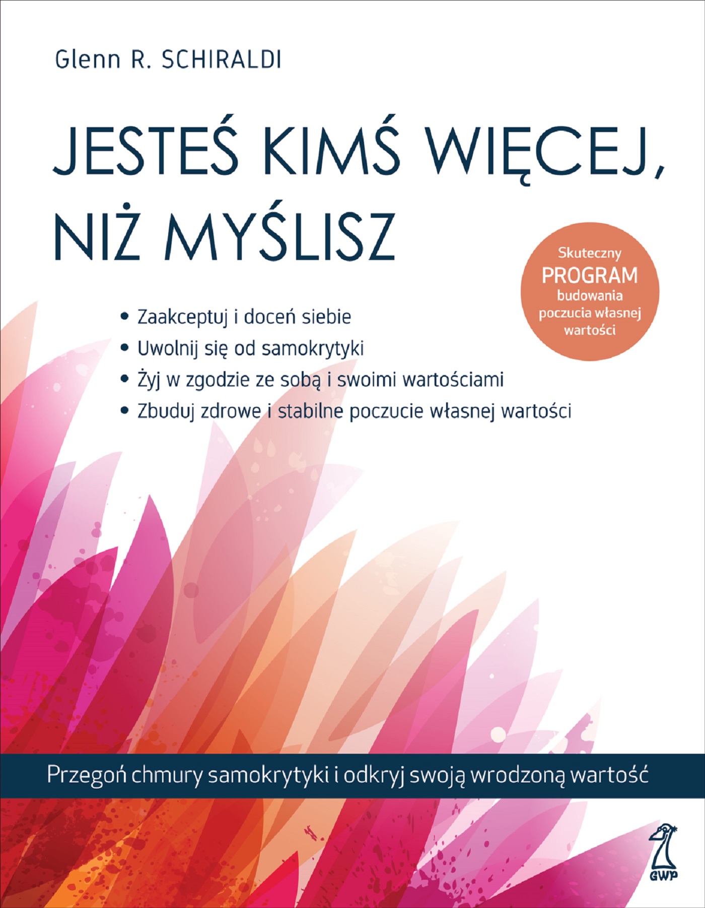 Tytuł: Jesteś kimś więcej, niż myślisz. Przegoń chmury samokrytyki i odkryj swoją wrodzoną wartość
Autor: Glen R. Schiraldi
Wydawnictwo: GWP Gdańskie Wydawnictwo Psychologiczne
Formaty: EPUB, MOBI