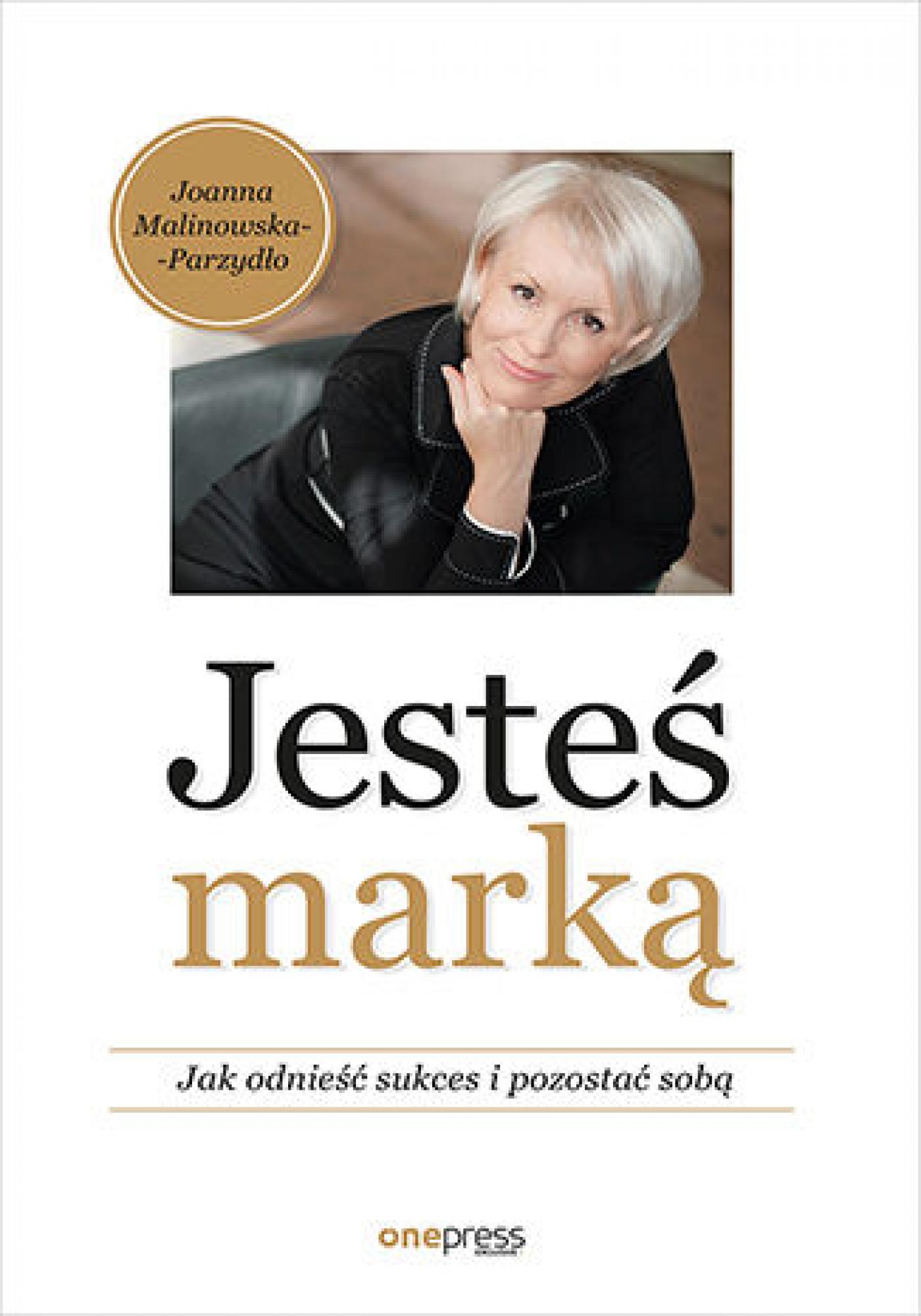 Tytuł: Jesteś marką. Jak odnieść sukces i pozostać sobą
Autor: Joanna Malinowska-Parzydło
Wydawnictwo: Onepress
Formaty: EPUB, PDF, MOBI