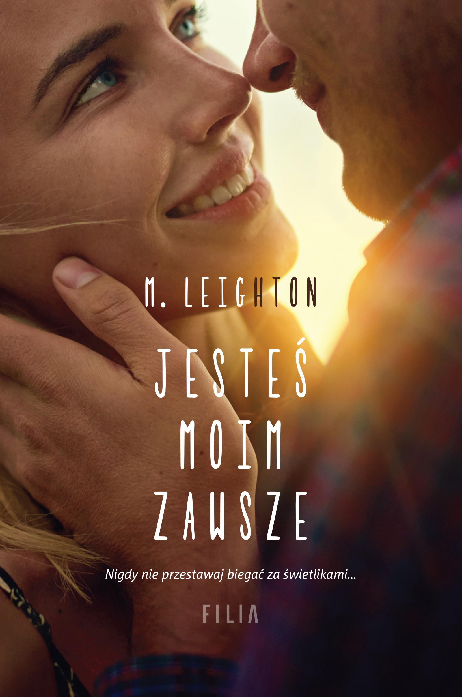Tytuł: Jesteś moim zawsze
Autor: M. Leighton
Wydawnictwo: FILIA
Formaty: EPUB, MOBI
