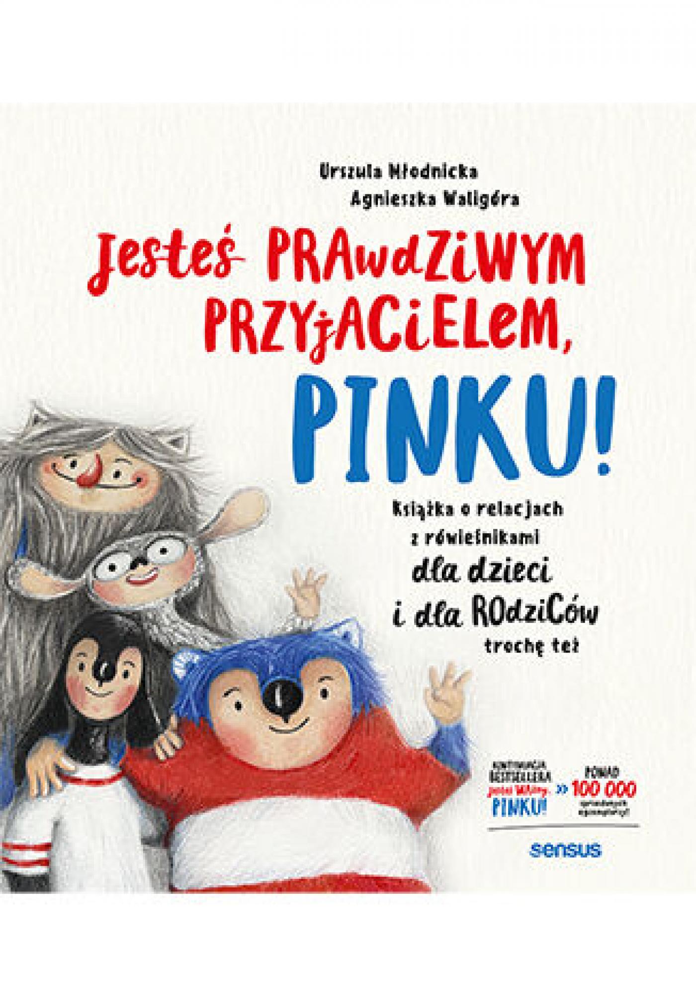 Jesteś prawdziwym przyjacielem, Pinku! Książka o relacjach z rówieśnikami dla dzieci i rodziców trochę też — okładka e-booka