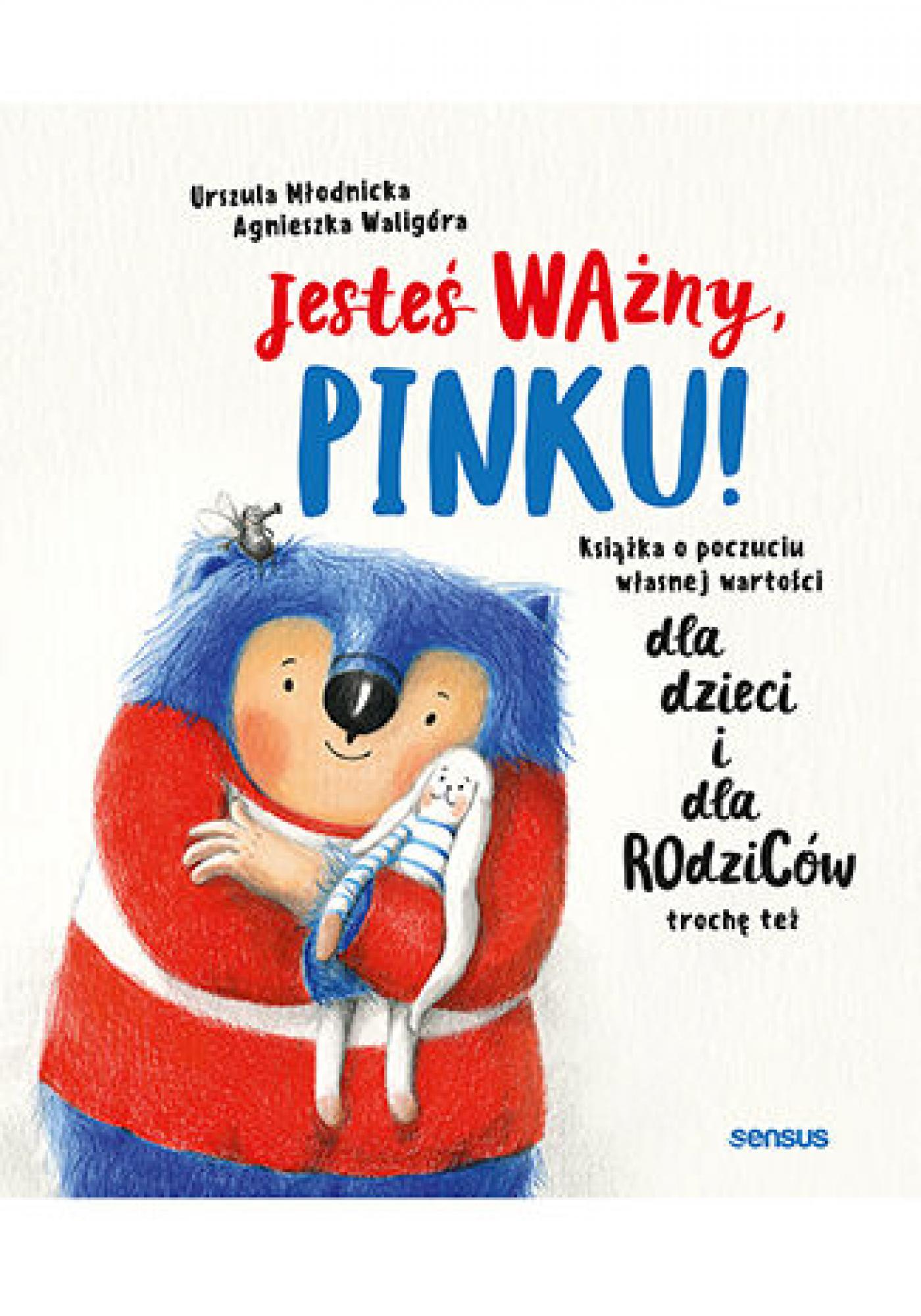 Jesteś ważny, Pinku! Książka o poczuciu własnej wartości dla dzieci i dla rodziców trochę też — okładka e-booka