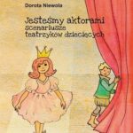 Tytuł: Jesteśmy aktorami
Autor: Dorota Niewola
Wydawnictwo: Impuls
Formaty: EPUB