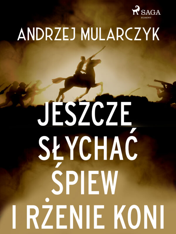 Jeszcze słychać śpiew i rżenie koni — okładka e-booka