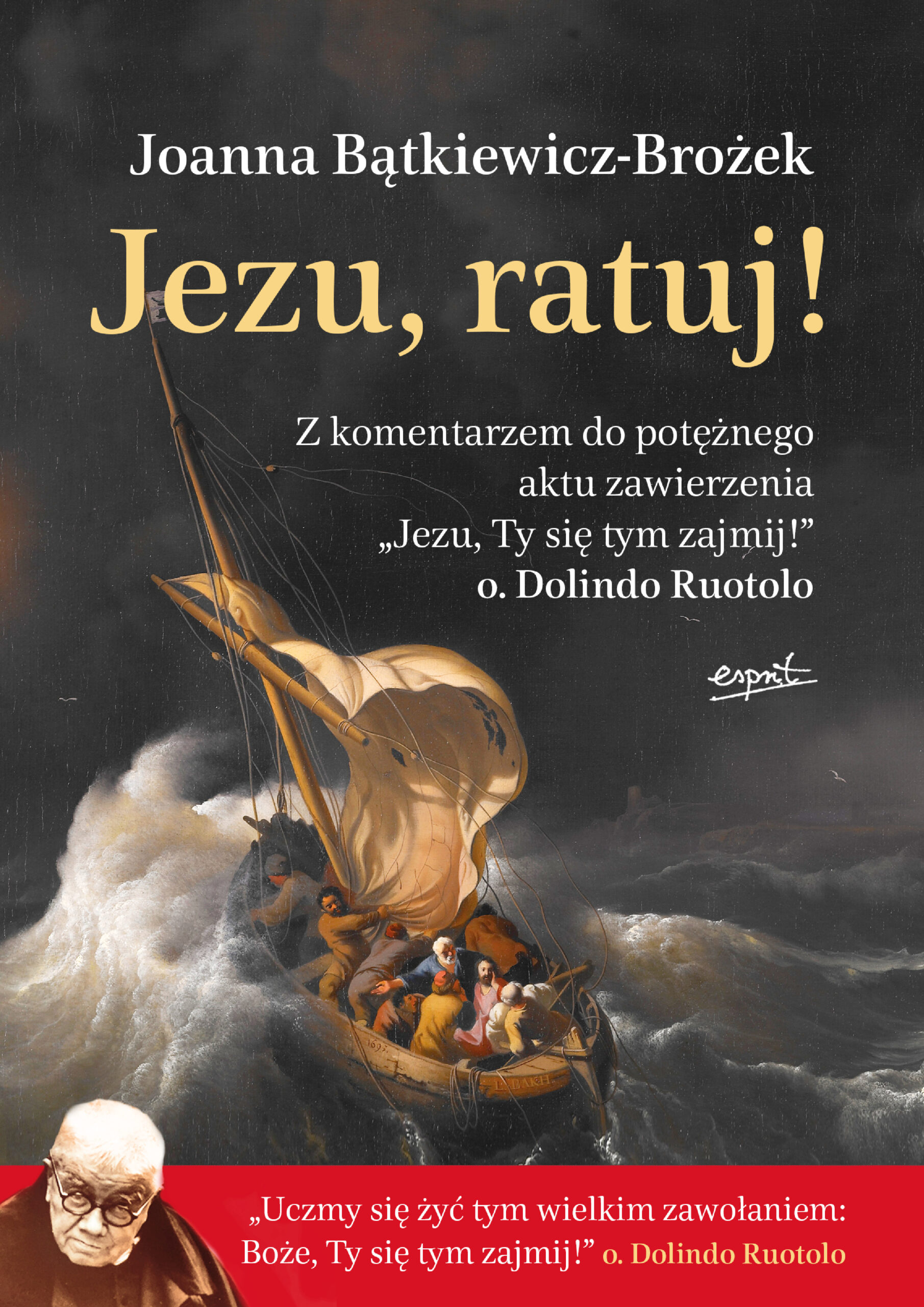 Tytuł: Jezu, ratuj!
Autor: Joanna Bątkiewicz‑Brożek
Wydawnictwo: Wydawnictwo Esprit
Formaty: EPUB, MOBI