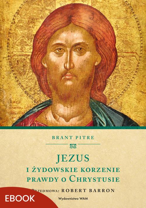 Jezus i żydowskie korzenie prawdy o Chrystusie — okładka e-booka