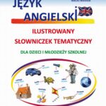 Tytuł: Język angielski - Ilustrowany Słowniczek Tematyczny
Autor: Maciej Matasek
Wydawnictwo: Handy Books Studio
Formaty: PDF