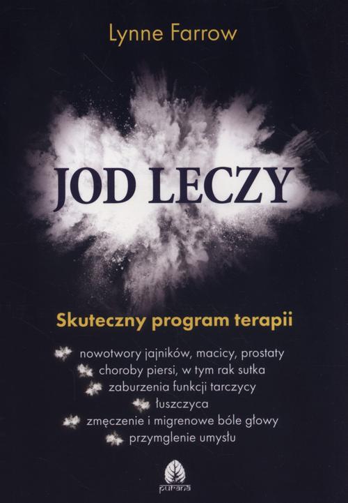Tytuł: Jod leczy
Autor: Lynne Farrow
Wydawnictwo: Purana
Formaty: MOBI, EPUB